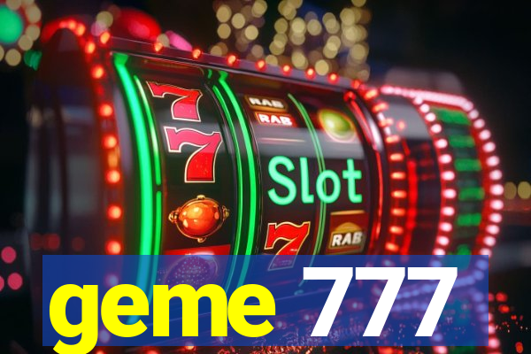 geme 777
